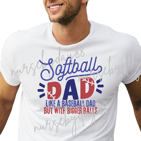 Softball Dad PNG - Like a Baseball Dad, but with Bigger Balls