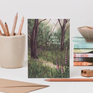 Foxglove Woodland Birthday Card - Have A Wild Birthday Card - Nature Birthday Card - Forest Landscape Birthday Card