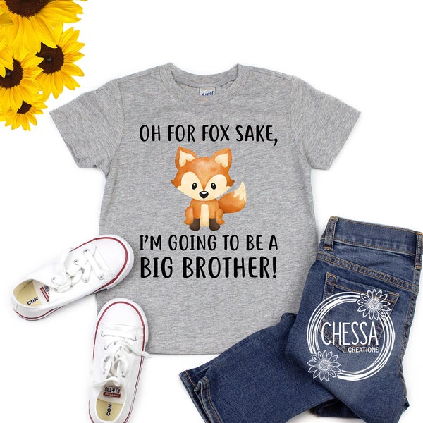 Big Brother Shirt Pregnancy Announcement for New Baby, For fox sake, I'm going to be a big brother or sister, DTG Ink Print