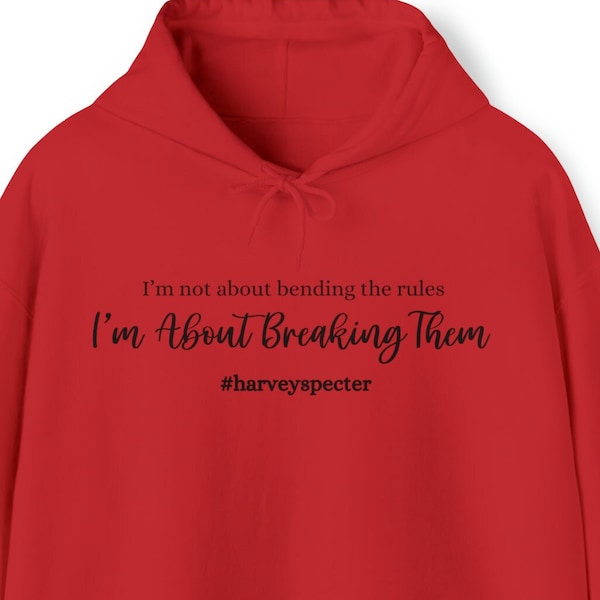 Harvey Specter Suits I'm Not into Bending The Rules, I'm Into Breaking Them Unisex Heavy Blend™ Hooded Sweatshirt
