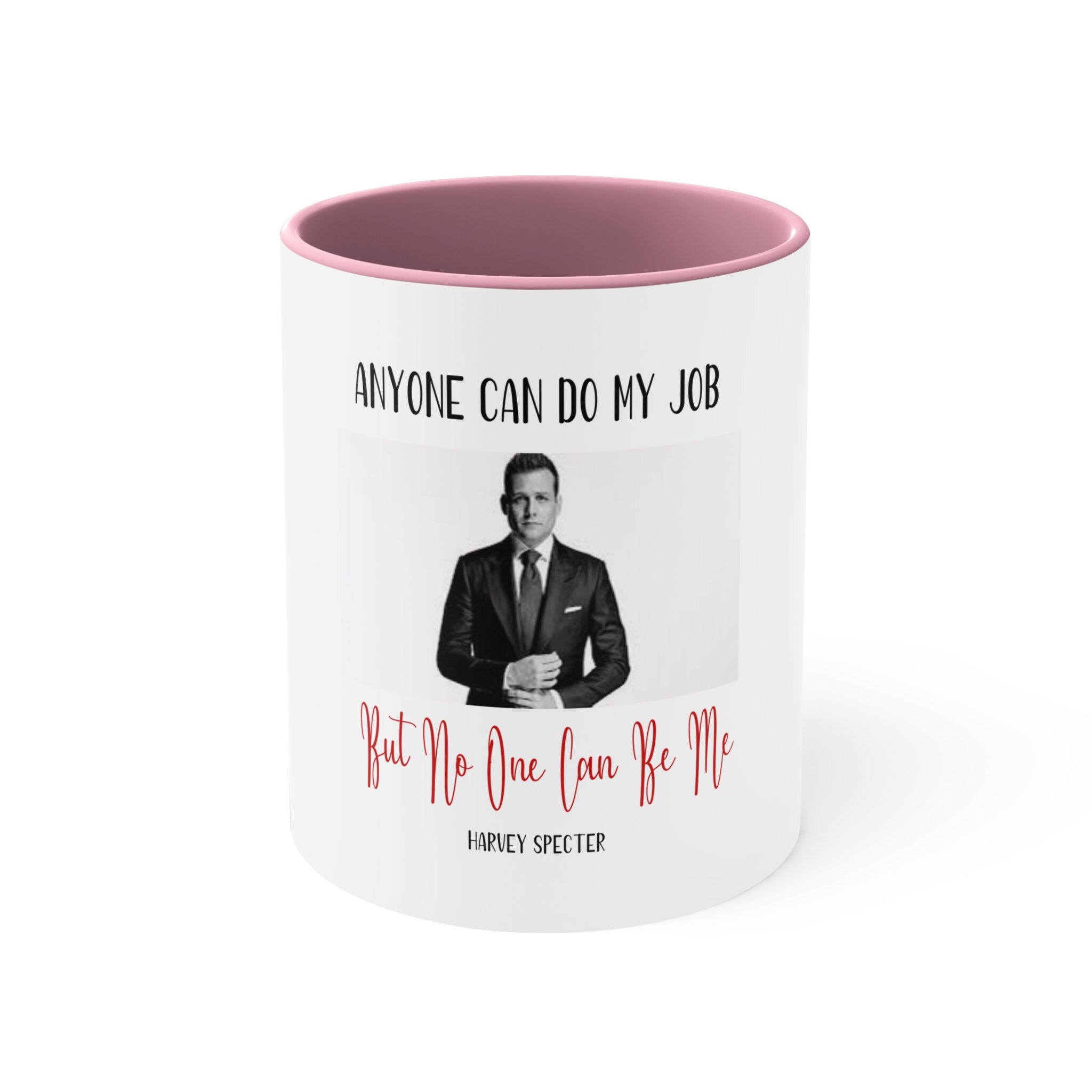 Harvey Specter Suits Gifts Anyone Can Do My Job but No One Can Be Me