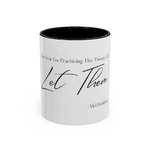 Mel Robbins Let Theory Accent Kaffeetasse, 11 Unze