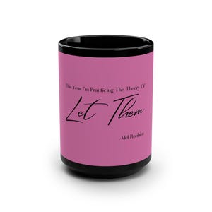 Let Them Mel Robbins Schwarze Tasse, 15 Unze