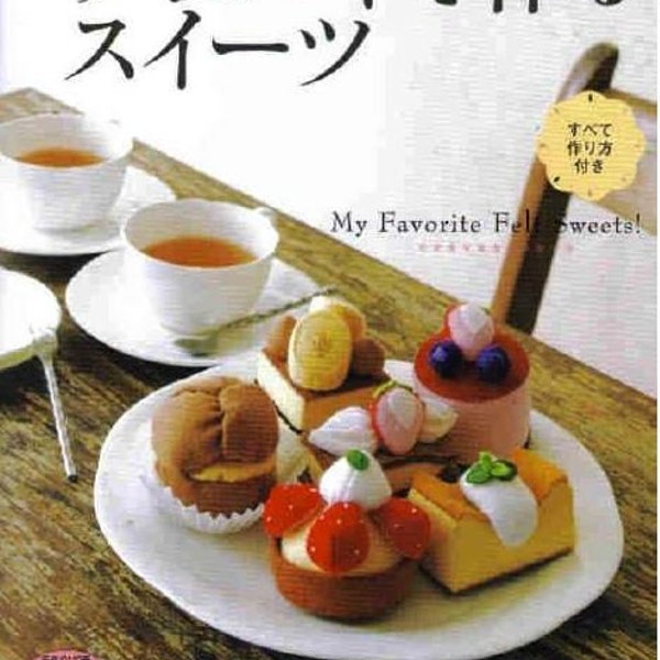 My Favorite Felt Sweets”-Japanese Craft  FELT SEWING SWEET Pattern.Instant Download Pdf file.