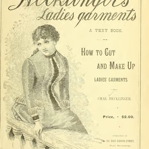 PDF Vintage Sewing Book ~Hecklinger&#39;s Ladies&#39; Garments 1886~How to Cut and Make Up ladie&#39;s Garments