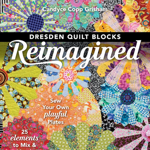 Dresden Quilt Blocks Reimagined book