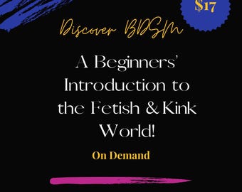 Discover BDSM 2025 Single Class Purchase – A Beginners’ Introduction to the Fetish & Kink World!