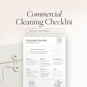 May include: A white commercial cleaning checklist with a black font. The checklist includes sections for entrance, kitchens, offices, bathrooms, meeting rooms, and other areas. The text "TOTALLY EDITABLE IN CANVA" is at the top.