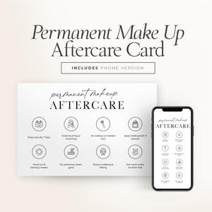 May include: A white card and smartphone display permanent makeup aftercare instructions. The card and phone screen feature the text "Permanent Make Up Aftercare Card" and "Permanent Makeup Aftercare." Instructions include avoiding sun, swimming, and picking scabs.