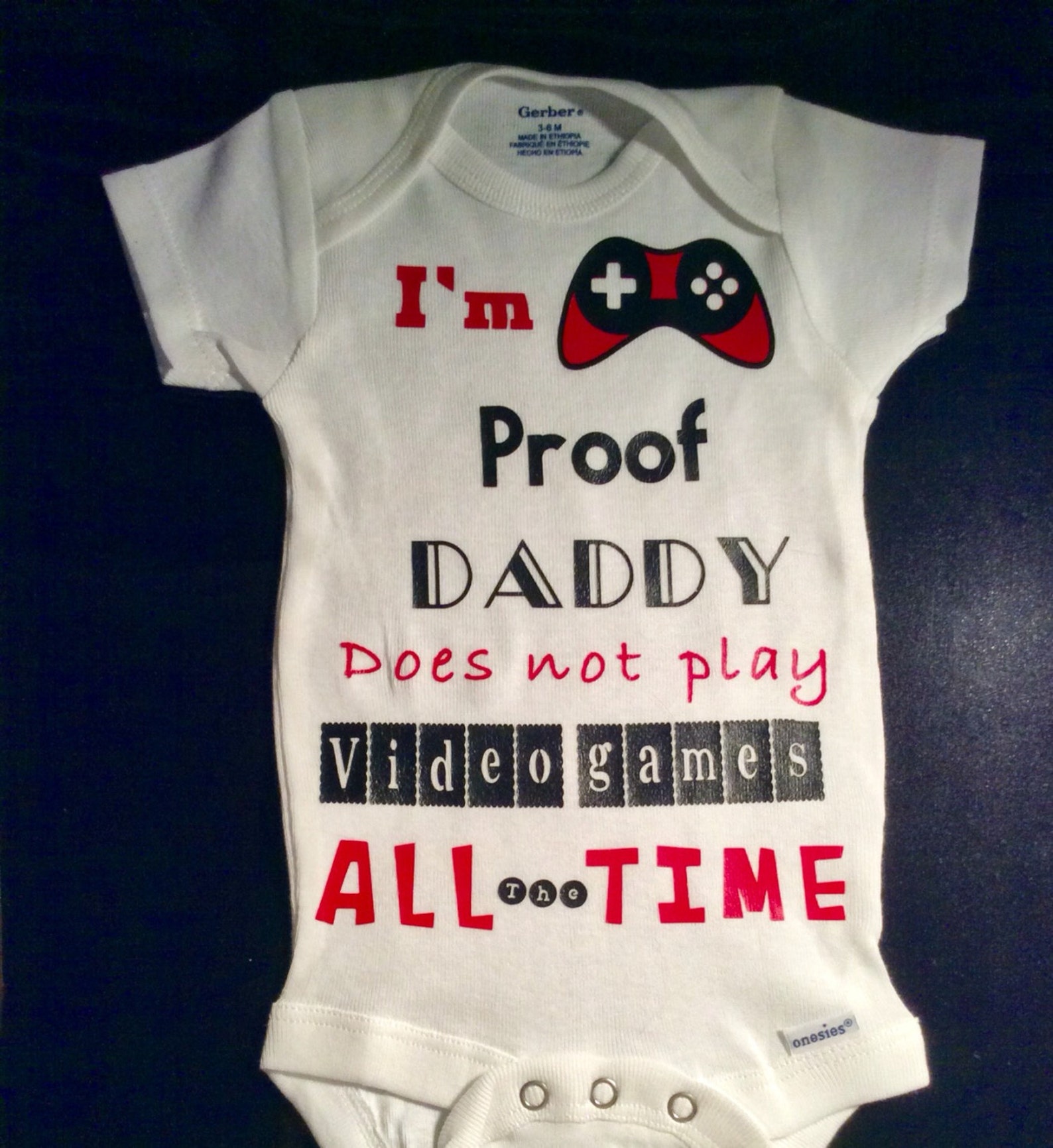 Im Proof Daddy Doesnt Play Video Games All The Time Etsy