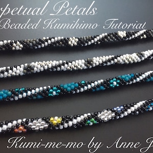 May include: Four beaded bracelets in different colour combinations, including black, white, silver, and turquoise. The bracelets are made using the kumihimo technique, a traditional Japanese braiding method. The text "Perpetual Petals A Beaded Kumihimo Tutorial" and "Kumi-me-mo by Anne Jones" are visible in the image.