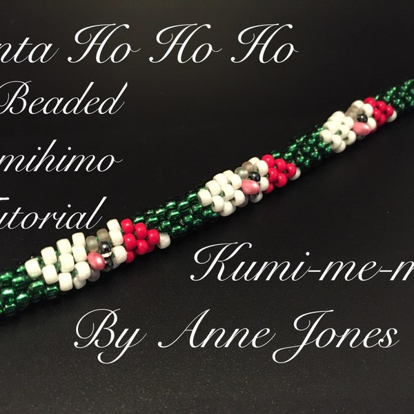 Santa Ho Ho Ho Beaded Kumihimo Tutorial