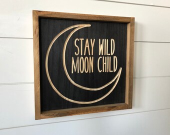 Stay wild moon child engraved wood sign with black painted background and stained frame nursery wood wall art decor