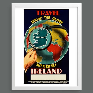 Travel round the globe, but first see Ireland | Vintage tourism travel poster | Retro print | Vintage wall art | Room decor
