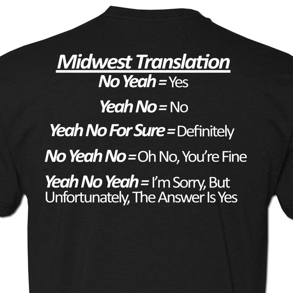 Midwest Translation "Yea No Shirt" | T-Shirt S - 3X Midwest funny