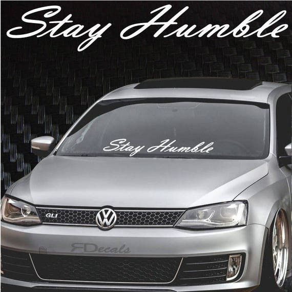 Stay Humble Windshield Banner Decal / Sticker 6x33 Etsy