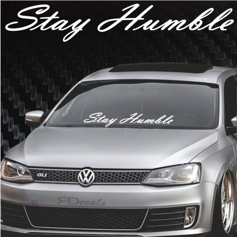 Stay Humble Windshield Banner Decal / Sticker 6x33 Etsy