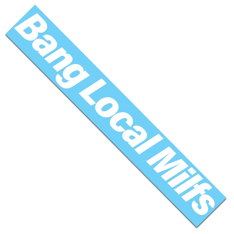 Bang Local Milfs Windshield Banner Decal / Sticker - Etsy