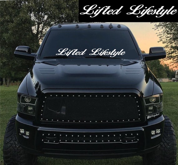 Lifted Lifestyle Truck Windshield Banner Decal / Sticker 6x44