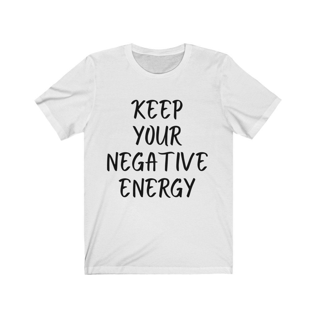 Keep Your Negative Energy T-shirt Emotions Tees Super | Etsy