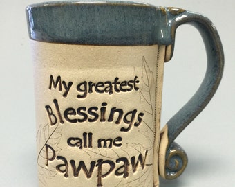 My greatest blessing call me Pawpaw, Pawpaw mugs, pawpaw gifts