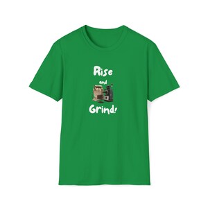 Rise And Grind! Unisex SoftStyle T-Shirt