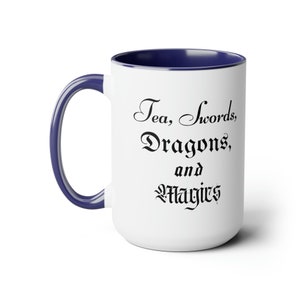 Tea, Swords, Dragons, & Magics With Centered Text 15oz Two Tone Mug