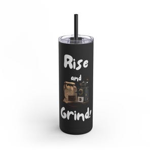 May include: Black stainless steel tumbler with a white graphic that says "Rise and Grind!" and a vintage coffee grinder and burlap sack.