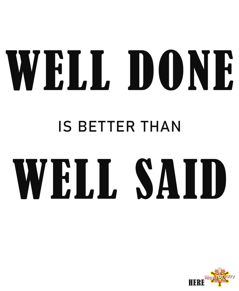Well Done is Better Than Well Said .png Digital Image - Etsy
