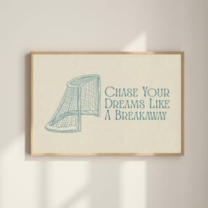 Chase Your Dreams Like a Breakaway - Inspirational Hockey Quote Art