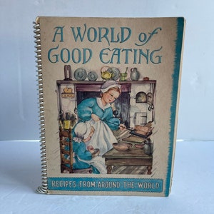 A World of Good Eating - Recipes From Around the World - Vintage 1950s Cookbook - Recipe Collection - Vintage Kitchen - 1951 Edition