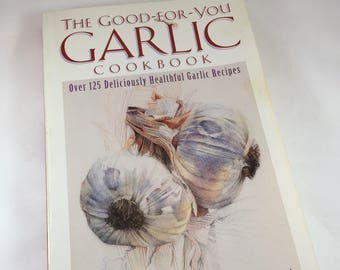 Good For You Garlic Cookbook - Healthy Recipes - Vintage Cookbook - Recipe Collection - Vintage Recipes - 1990s Cookbook - Garlic Recipes