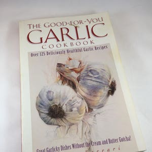 Good For You Garlic Cookbook - Healthy Recipes - Vintage Cookbook - Recipe Collection - Vintage Recipes - 1990s Cookbook - Garlic Recipes