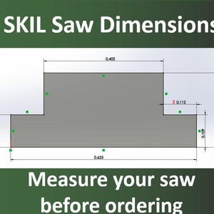 May include: Diagram of a SKIL saw with dimensions in inches. The image includes measurements of 0.402, 0.625, 0.109, 0.250, and 0.112 inches. Text at the top reads "SKIL Saw Dimensions" and at the bottom "Measure your saw before ordering."