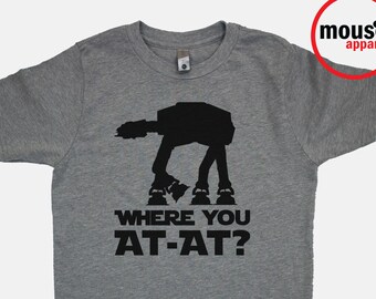 Star Wars Where You At-At Galaxy's Edge Disney Kids Shirt/Star Wars At-At Kids Shirt/Star Wars Youth/Star Wars Galaxy's Edge