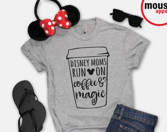 Disney Moms Run On Coffee and Magic Unisex T-Shirt/Disney Mom Unisex Tee/Disney Mom Coffee Unisex Tee