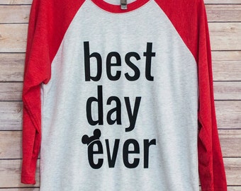 Best Day Ever Disney Raglan Shirt/Disney Shirt/Best Day Ever Unisex Raglan/Disney Family Shirt