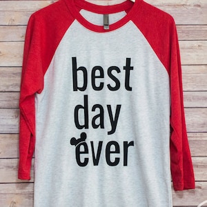 Best Day Ever Disney Raglan Shirt/Disney Shirt/Best Day Ever Unisex Raglan/Disney Family Shirt Red Sleeve