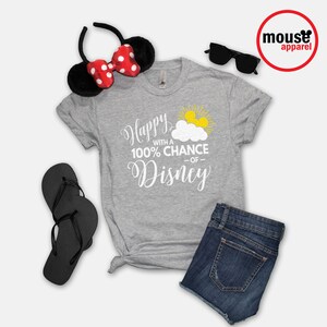 Happy with a 100% Chance of Disney Shirt/Disney Shirt/Happy Unisex T-shirt/Disney Family Shirt Gray