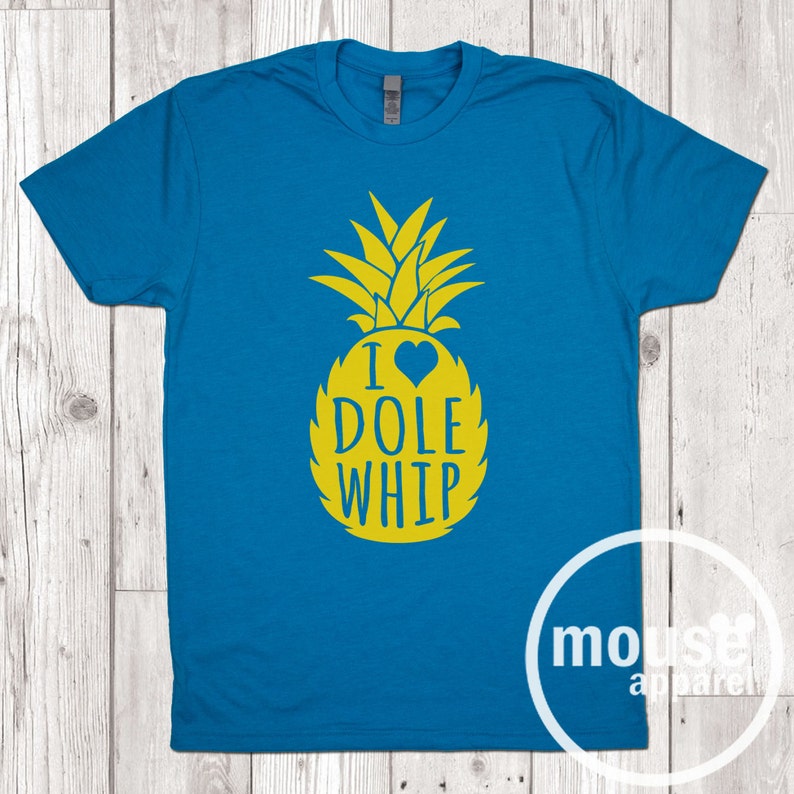 I Love Dole Whip T-Shirt/Disney Love Dole Whip Shirt/Dole Whip Disney Unisex Shirt/Disney Dole Whip Shirt Turquoise