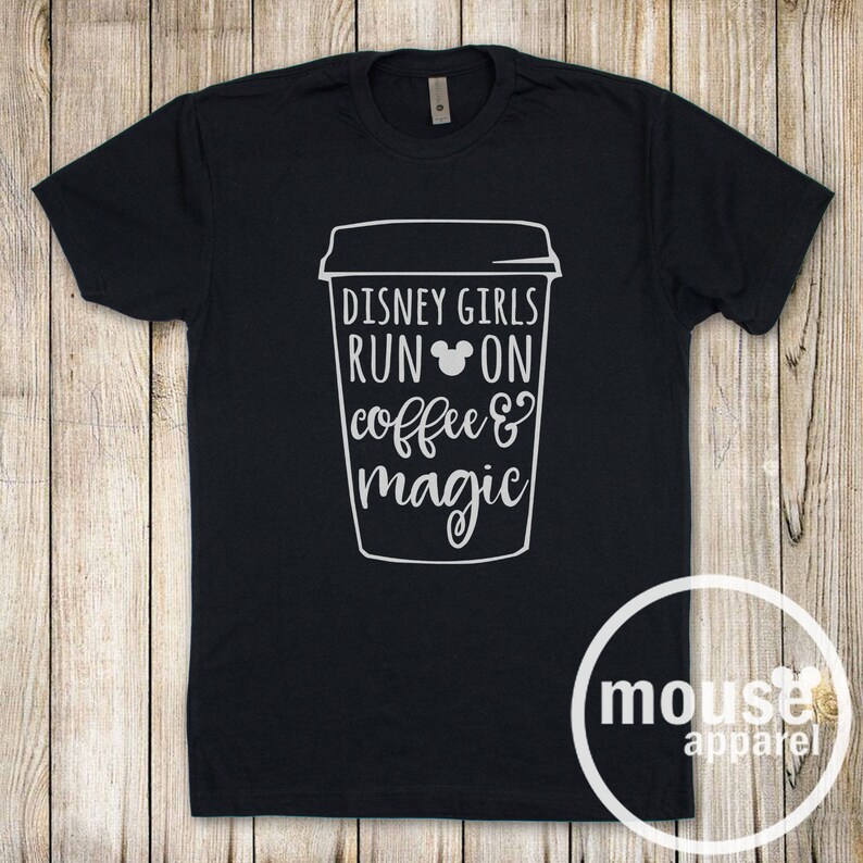 Disney Girls Run On Coffee and Magic Unisex T-Shirt/Disney Girl Unisex Tee/Disney Girl Coffee Unisex Tee image 6