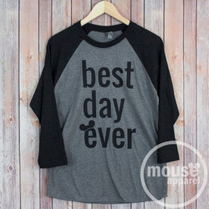 Best Day Ever Disney Raglan Shirt/Disney Shirt/Best Day Ever Unisex Raglan/Disney Family Shirt Black Sleeve