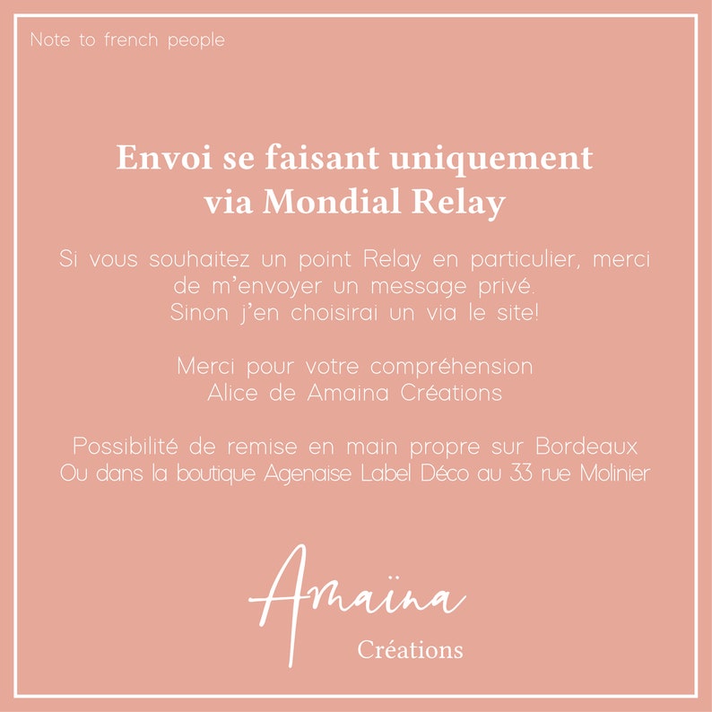 May include: A pink note with white text explaining that shipping is only done through Mondial Relay. The note also includes instructions on how to choose a specific Relay point and contact information for Amaina Creations.