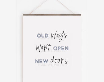 Old Ways Won't Open New Doors Quote