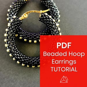 May include: A PDF tutorial for beaded hoop earrings. The image shows a pair of black beaded hoop earrings with gold accents. The text "PDF Beaded Hoop Earrings TUTORIAL" is displayed on a red background.