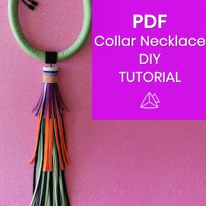 May include: A green leather collar necklace with a multi-colored tassel. The tassel is made of leather strips in shades of purple, orange, green, and black. The image includes the text "PDF Collar Necklace DIY TUTORIAL".