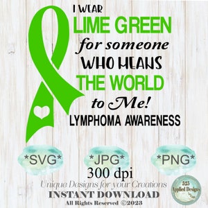 May include: Lime green ribbon with a heart in the centre. The text reads "I wear lime green for someone who means the world to me! Lymphoma Awareness".