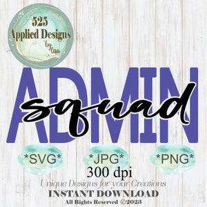 May include: Purple and black graphic design with the text "Admin squad" and the words "SVG", "JPG 300 dpi", and "PNG" in watercolor circles.  The design is on a white wood background.