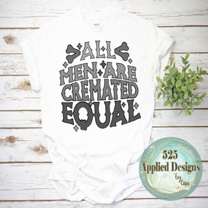 All Men are Cremated Equal Printing File, Silhouette, Cricut, Jpg Png SVG, HTV, Sublimation, Vinyl,  525 Applied Designs