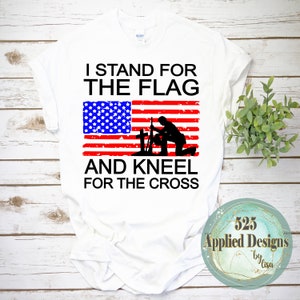 Stand for the Flag, Kneel for the Cross Cutting and Printing File, Silhouettte, Cricut, SVG, Jpg, PNG, HTV, Sublimation, Dtf